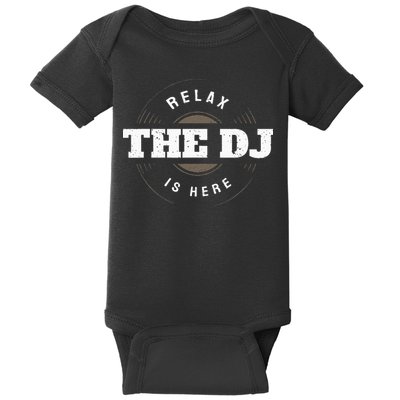 Relax The DJ Is Here DJ Music Baby Bodysuit