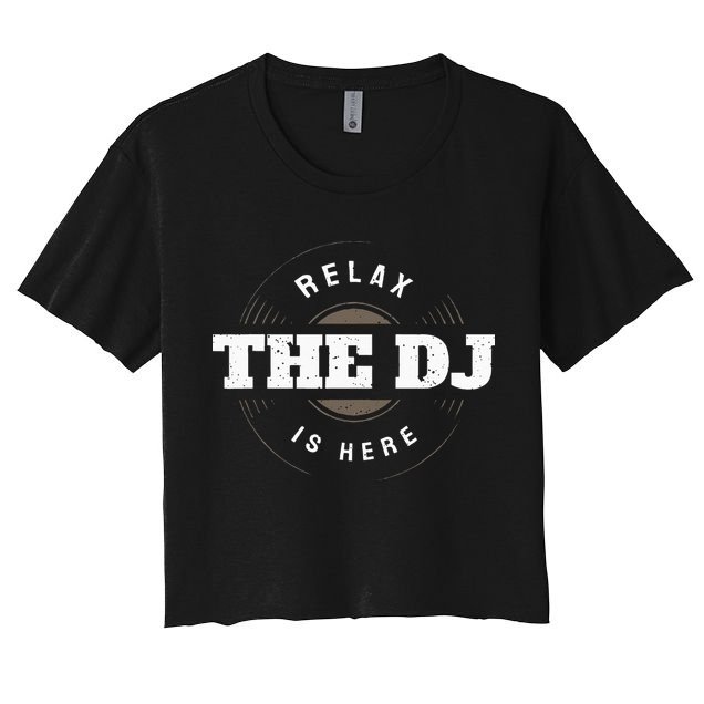 Relax The DJ Is Here DJ Music Crop Top