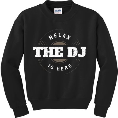 Relax The DJ Is Here DJ Music Kids Sweatshirt