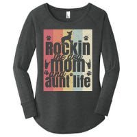 Rockin The Dog Mom And Aunt Life Women's Perfect Tri Tunic Long Sleeve Shirt