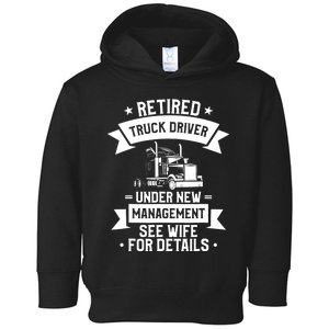 Retired Truck Driver Funny Retirement Quote For A Trucker Toddler Hoodie