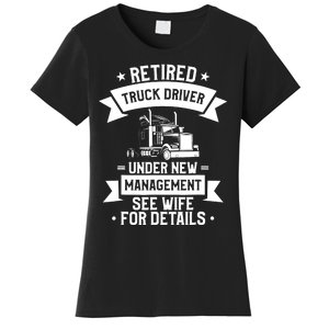 Retired Truck Driver Funny Retirement Quote For A Trucker Women's T-Shirt