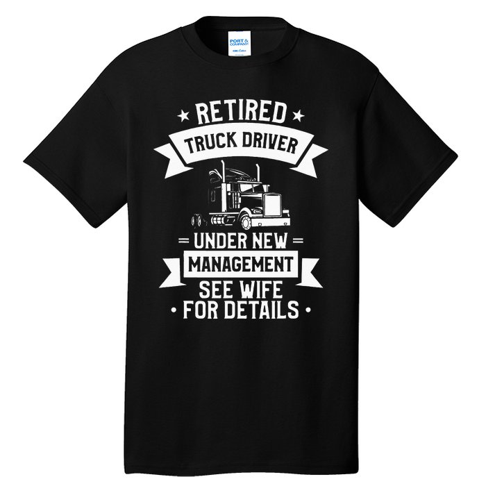 Retired Truck Driver Funny Retirement Quote For A Trucker Tall T-Shirt