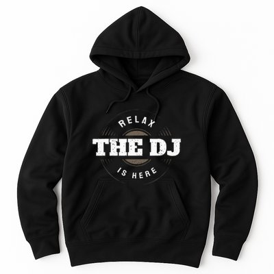 Relax The Dj Is Here Dj Music Hoodie