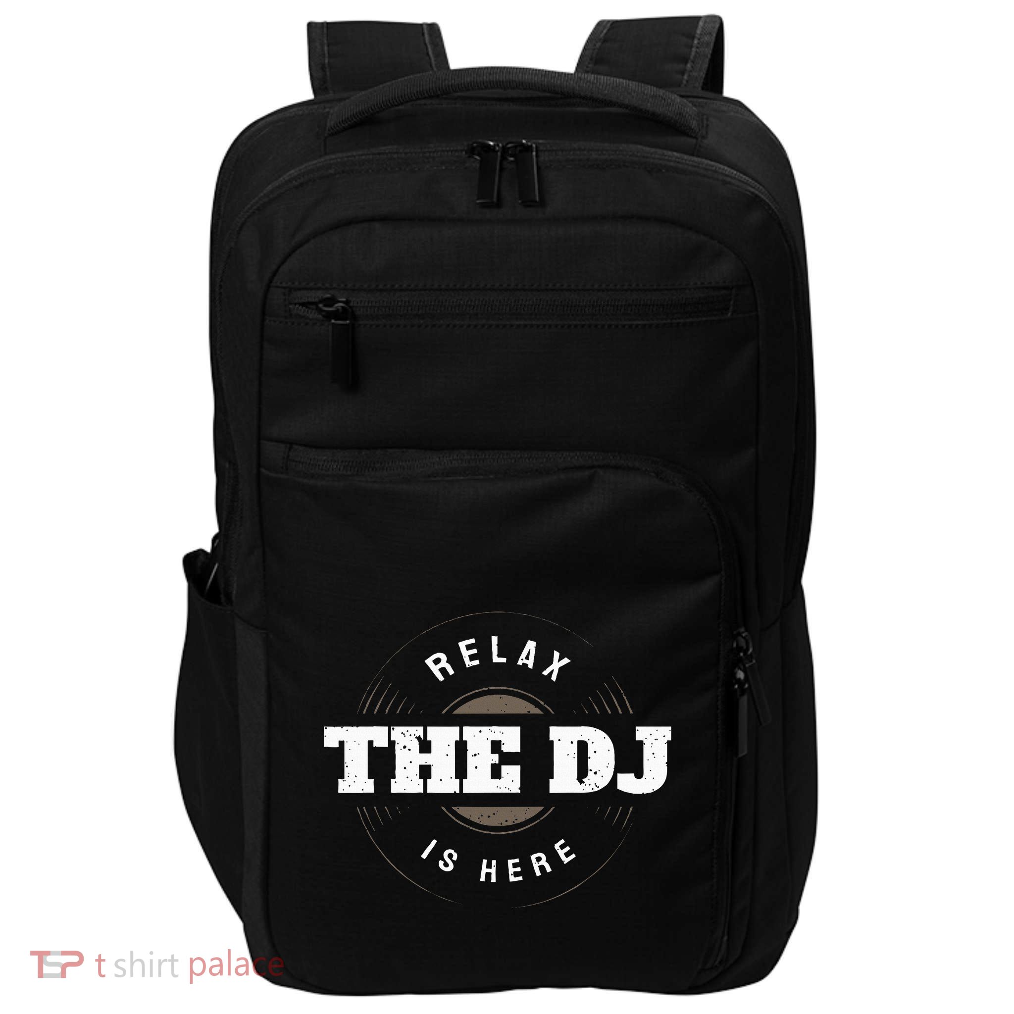 Relax The Dj Is Here Dj Music Impact Tech Backpack