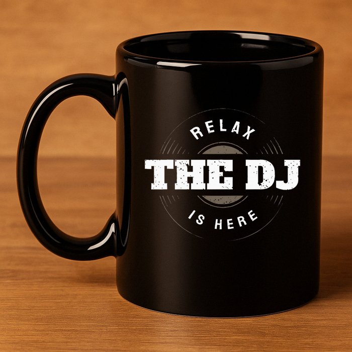 Relax The Dj Is Here Dj Music 11oz C Handle Ceramic Mug