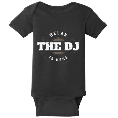 Relax The Dj Is Here Dj Music Baby Bodysuit