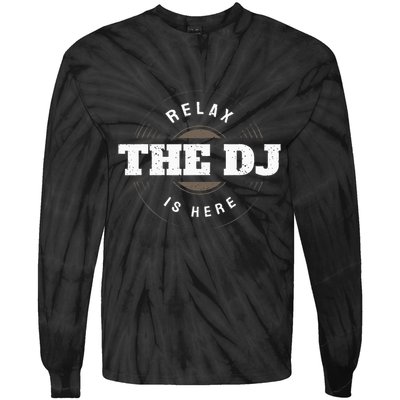 Relax The Dj Is Here Dj Music Tie-Dye Long Sleeve Shirt