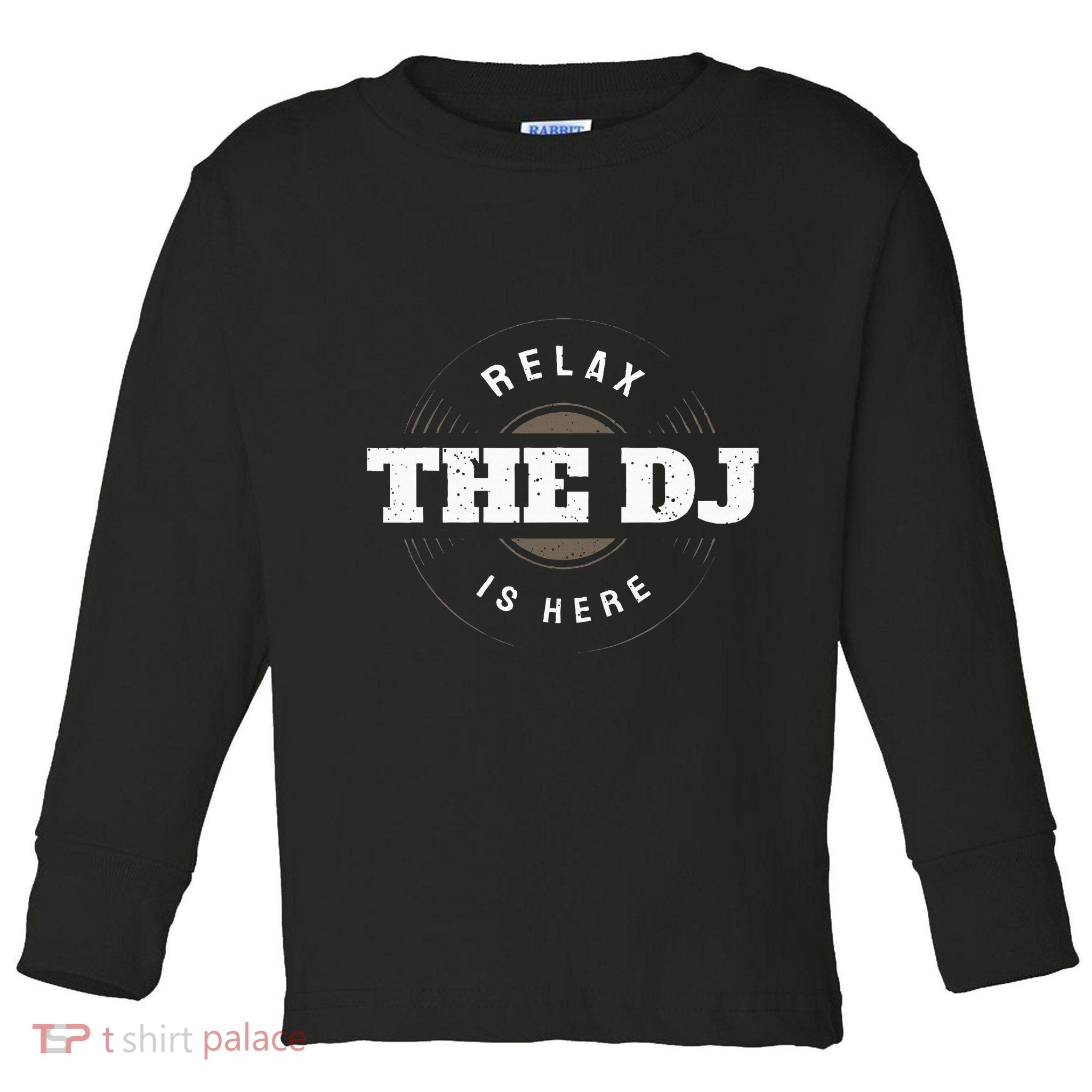Relax The Dj Is Here Dj Music Toddler Long Sleeve Shirt