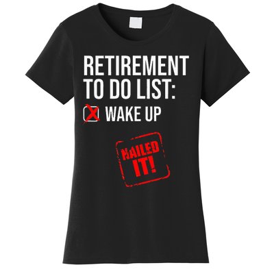 Retiret To Do List Nailed It Retired Retiree Humor Women's T-Shirt