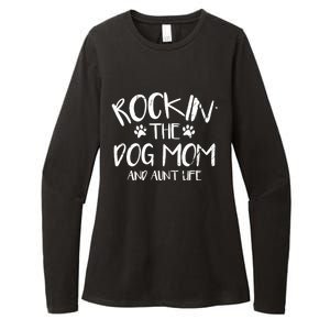 Rocking The Dog Mom And Aunt Life Mothers Day Gift Dog Lover Meaningful Gift Womens CVC Long Sleeve Shirt