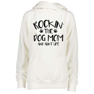 Rocking The Dog Mom And Aunt Life Mothers Day Gift Dog Lover Meaningful Gift Womens Funnel Neck Pullover Hood