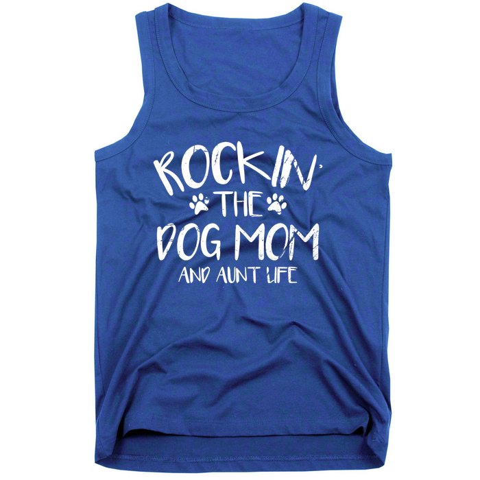 Rocking The Dog Mom And Aunt Life Mothers Day Gift Dog Lover Meaningful Gift Tank Top