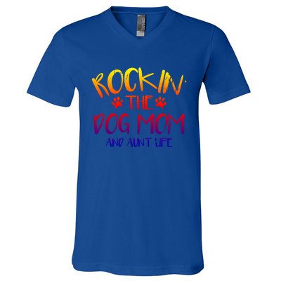 Rocking The Dog Mom And Aunt Life Mothers Day Gift Dog Lover Gift V-Neck T-Shirt