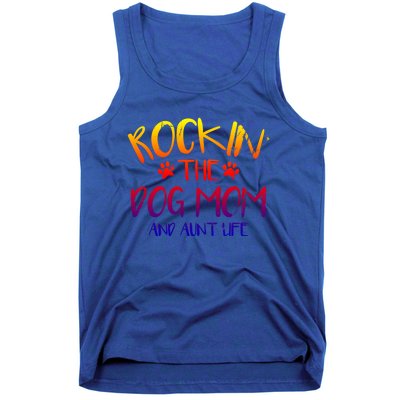 Rocking The Dog Mom And Aunt Life Mothers Day Gift Dog Lover Gift Tank Top