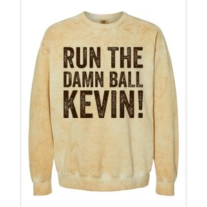 Run The Damn Ball Kevin Funny American Football Meme Colorblast Crewneck Sweatshirt