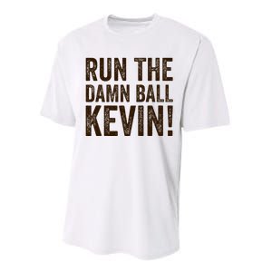 Run The Damn Ball Kevin Funny American Football Meme Performance Sprint T-Shirt