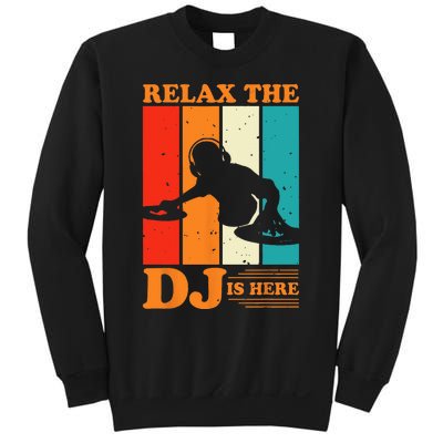 Relax The DJ Is Here Funny DJ Disc Jockey Music Player Dad Sweatshirt