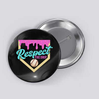 Respect The Drip Ice Cream Dripping Button