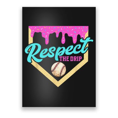 Respect The Drip Baseball Home Plate Ice Cream Dripping Poster