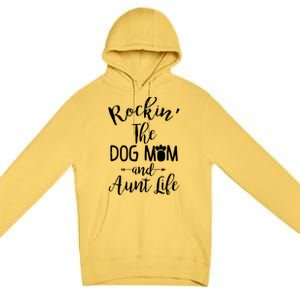 Rocking The Dog Mom And Aunt Life Mothers Day Gift Dog Lover Tank Top Premium Pullover Hoodie