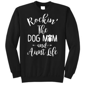 Rocking The Dog Mom And Aunt Life Mothers Day Gift Dog Lover Tank Top Sweatshirt