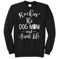 Rocking The Dog Mom And Aunt Life Mothers Day Gift Dog Lover Tank Top Sweatshirt