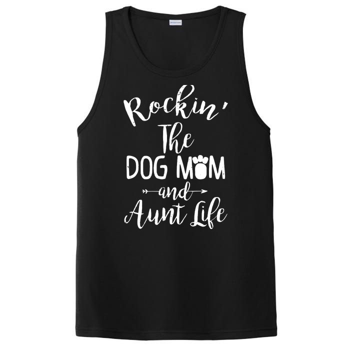 Rocking The Dog Mom And Aunt Life Mothers Day Gift Dog Lover Tank Top PosiCharge Competitor Tank