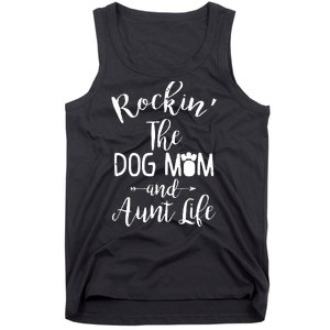 Rocking The Dog Mom And Aunt Life Mothers Day Gift Dog Lover Tank Top Tank Top