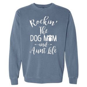 Rocking The Dog Mom And Aunt Life Mothers Day Gift Dog Lover Tank Top Garment-Dyed Sweatshirt