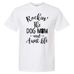 Rocking The Dog Mom And Aunt Life Mothers Day Gift Dog Lover Tank Top Garment-Dyed Heavyweight T-Shirt