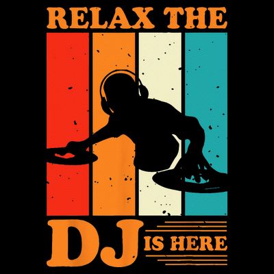 Relax The DJ Is Here Funny DJ Disc Jockey Music Player Dad T-Shirt