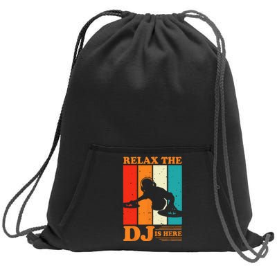 Relax The DJ Is Here Funny DJ Disc Jockey Music Player Dad Sweatshirt Cinch Pack Bag