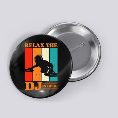 Relax The DJ Is Here Funny DJ Disc Jockey Music Player Dad Button