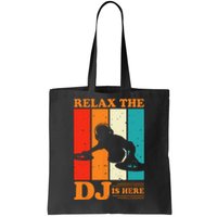 Relax The DJ Is Here Funny DJ Disc Jockey Music Player Dad Tote Bag