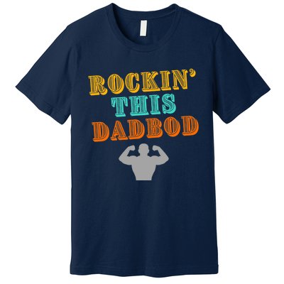 Rockin This Dad Bod Premium T-Shirt