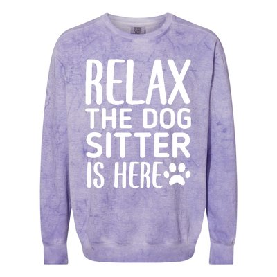 Relax The Dog Sitter Is Here Funny Dogs Sitting Quote Colorblast Crewneck Sweatshirt