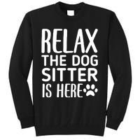 Relax The Dog Sitter Is Here Funny Dogs Sitting Quote Tall Sweatshirt