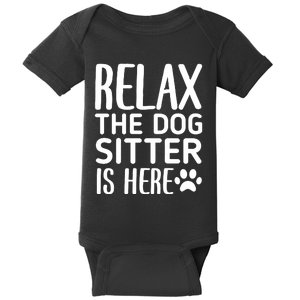 Relax The Dog Sitter Is Here Funny Dogs Sitting Quote Baby Bodysuit