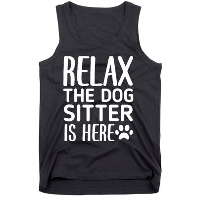 Relax The Dog Sitter Is Here Funny Dogs Sitting Quote Tank Top