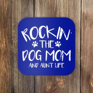 Rocking The Dog Mom And Aunt Life Mothers Day Gift Dog Lover Gift Coaster