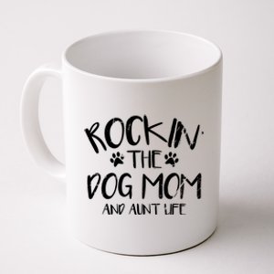 Rocking The Dog Mom And Aunt Life Mothers Day Gift Dog Lover Gift Coffee Mug