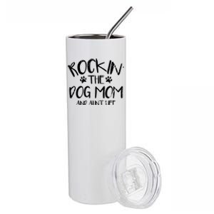 Rocking The Dog Mom And Aunt Life Mothers Day Gift Dog Lover Gift Stainless Steel Tumbler