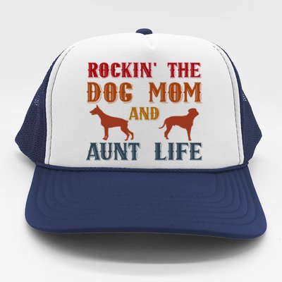 Rockin' The Dog Mom And Aunt Life Designs Gift Trucker Hat