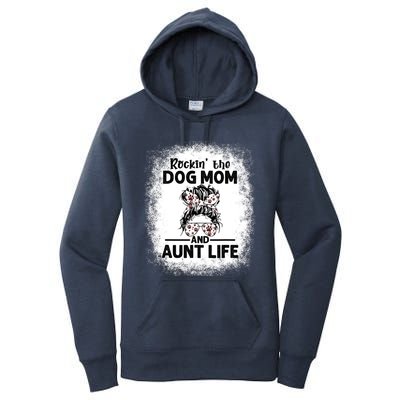 Rockin' The Dog Mom And Aunt Life Funny Dog Lover Dog Mom Gift Women's Pullover Hoodie