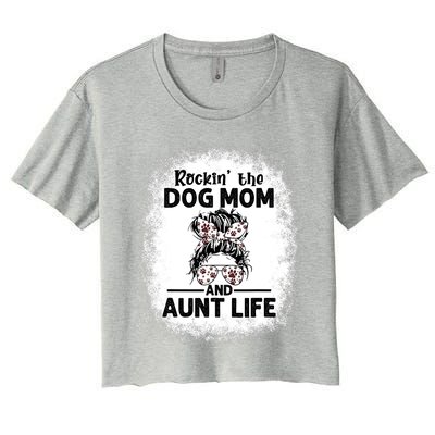 Rockin' The Dog Mom And Aunt Life Funny Dog Lover Dog Mom Gift Women's Crop Top Tee