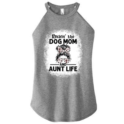 Rockin' The Dog Mom And Aunt Life Funny Dog Lover Dog Mom Gift Women's Perfect Tri Rocker Tank