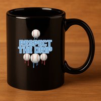 Respect The Drip Baseball Ice 11oz C Handle Ceramic Mug