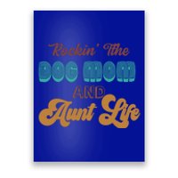 Rockin' The Dog Mom And Aunt Life Designs Gift Poster