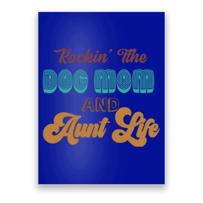 Rockin' The Dog Mom And Aunt Life Designs Gift Poster